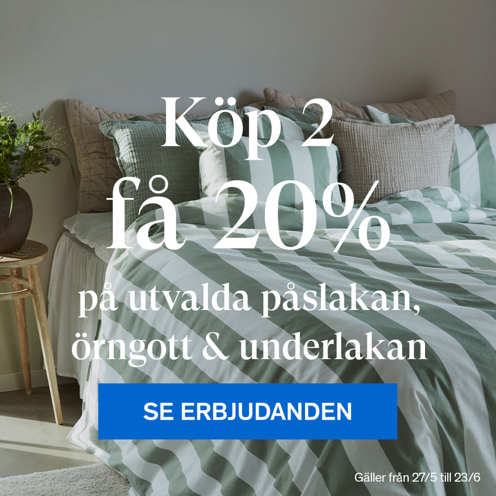 Köp 2 få 20% på utvalda påslakan, örngott & underlakan.